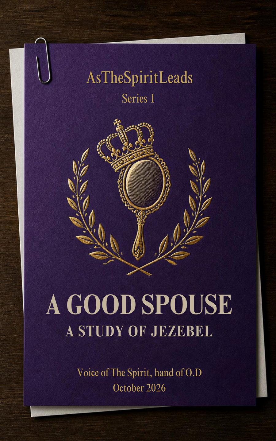 Cover: a purple document with a gold crown resting on a hand mirror, framed by olive branches. A Good Spouse, A Study of Jezebel.